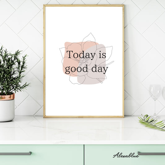 Today is a good day Interior Poster | English Poster | Affirmation Poster ④